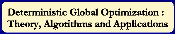Deterministic Global Optimization : Theory, Algorithms 
and Applications