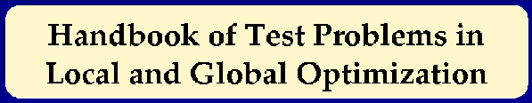 Handbook of Test Problems in Local and Global Optimization
			    for the Evaluation of Algorithms and Software